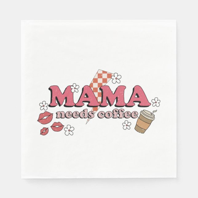 Mama braucht Kaffee Serviette (Vorderseite)