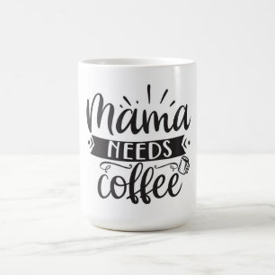 Mama braucht Kaffee-Tasse Kaffeetasse