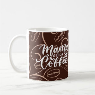 Mama braucht Kaffee-Tasse Kaffeetasse