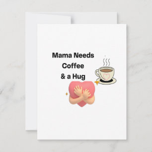 Mama braucht Kaffee und eine Umarmung auf der Mutt Feiertagskarte