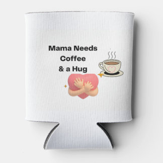 Mama braucht Kaffee und eine Umarmung Dosenkühler