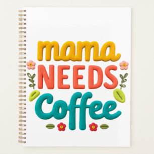 Mama braucht Kaffeetext-Illustration Planer