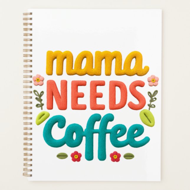 Mama braucht Kaffeetext-Illustration Planer (Vorderseite)