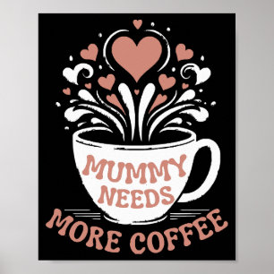 Mama braucht mehr Kaffee Mama Puns Müde Mama Desi Poster