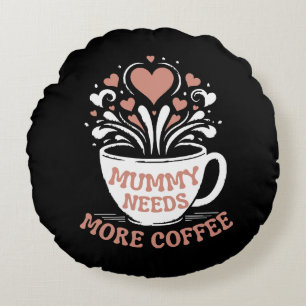 Mama braucht mehr Kaffee Mama Puns Müde Mama Desi Rundes Kissen