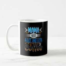 Mama braucht viel Kaffee, blau Kaffeetasse