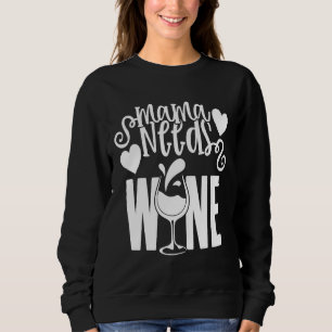 Mama braucht Wein 21 Sweatshirt