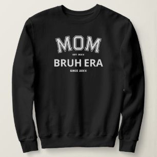 Mama Bruh Era Custom Year White Logo Black Sweatshirt