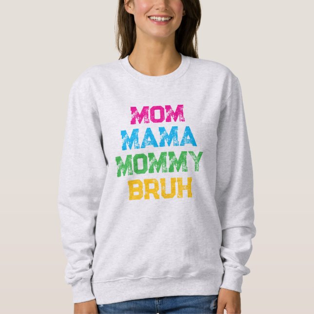 Mama Bruh Sweatshirt (Vorderseite)