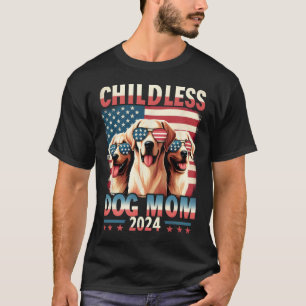 Mama Childless Dog Mama 2024 Kamala Harris Dog Lov T-Shirt