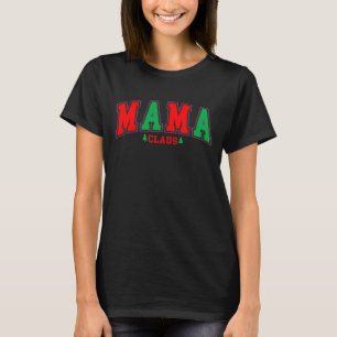 Mama Claus Funny Christmas T-Shirt
