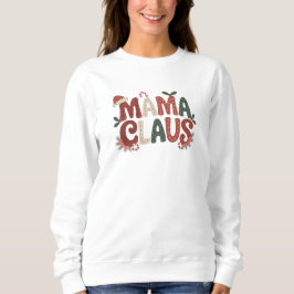 Mama Claus Weihnachten Sweatshirt