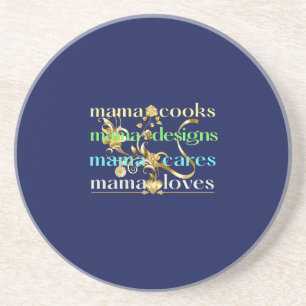 Mama Cooks Mama Designs Mama Cares Mama Lieben Getränkeuntersetzer