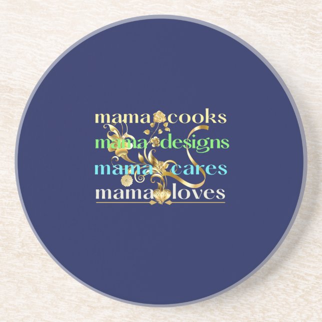 Mama Cooks Mama Designs Mama Cares Mama Lieben Getränkeuntersetzer (Vorne)