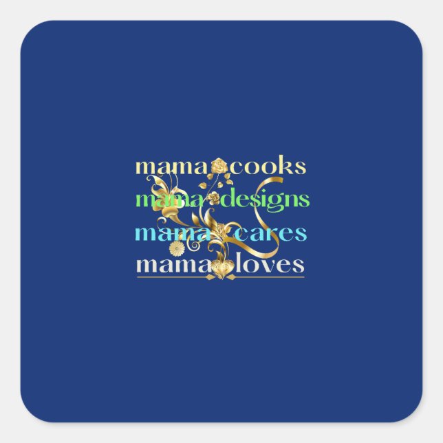 Mama Cooks Mama Designs Mama Cares Mama Lieben Quadratischer Aufkleber (Vorderseite)