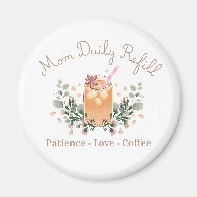 Mama Daily Refill Kaffee-Liebhaber-Design Magnet (Vorne)