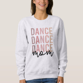 Mama | Dance Mama | Dancer Mama Geschenke Sweatshirt