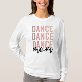 Mama | Dance Mama | Dancer Mama Geschenke T-Shirt