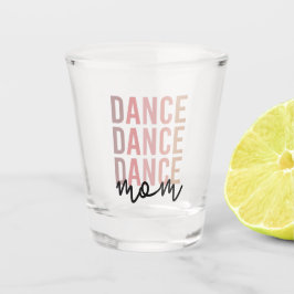 Mama | Dance Mama | Dancer Mama Gift Schnapsglas