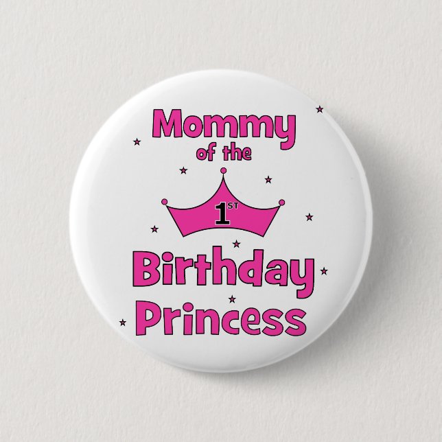 Mama der 1. Geburtstags-Prinzessin! Button (Vorderseite)