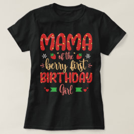 Mama der Berry ersten Geburtstagsmädin Funny Mothe T-Shirt
