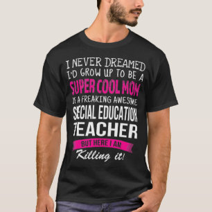 Mama der Bildung Lehrer Funny ich nie wagte T-Shirt