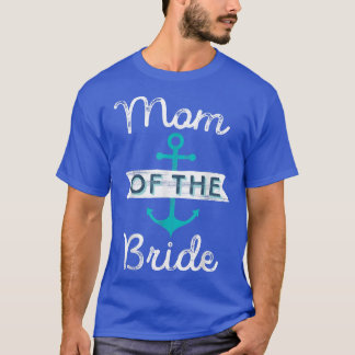 Mama der Bride Gift Fun Mama Nautical Wed T-Shirt