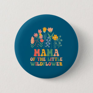 Mama der kleinen Wildblumen-Baby-Geburtstagsfeier  Button