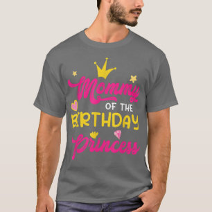 Mama der Mama der GeburtstagsPrinzessin Mama Mot T-Shirt