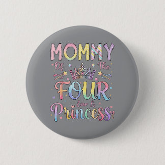 Mama der vier ist eine Prinzessin 4. Geburtstag Mä Button