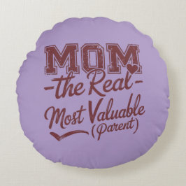 Mama — Der wahre MVP (höchst wertvolles Parent) Rundes Kissen
