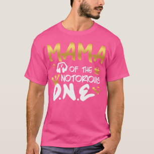 Mama des berüchtigten 1. Hip Hop B T-Shirt