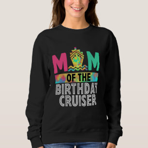 Mama des Geburtstags Cruiser Funny Cruise Geburtst Sweatshirt