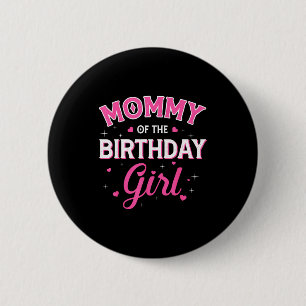 Mama des Geburtstagsmädchens Familienparty Geburts Button
