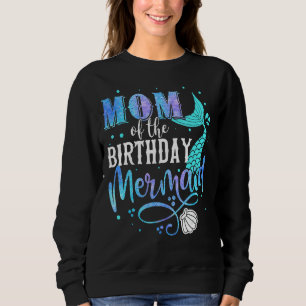 Mama des Party der GeburtstagsMeerjungfrau Sweatshirt