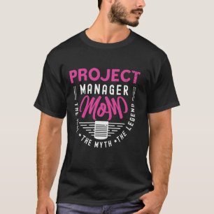Mama des Projektleiters T-Shirt