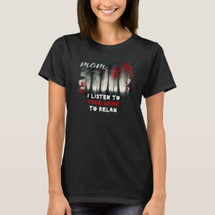 Mama des wahren Verbrechens zur Entspannung der Ve T-Shirt