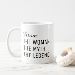 Mama Die Frau der Mythos der Legende, Mütter Tag C Kaffeetasse