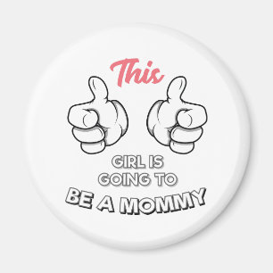 Mama, dieses Mädchen wird eine Mami sein Magnet