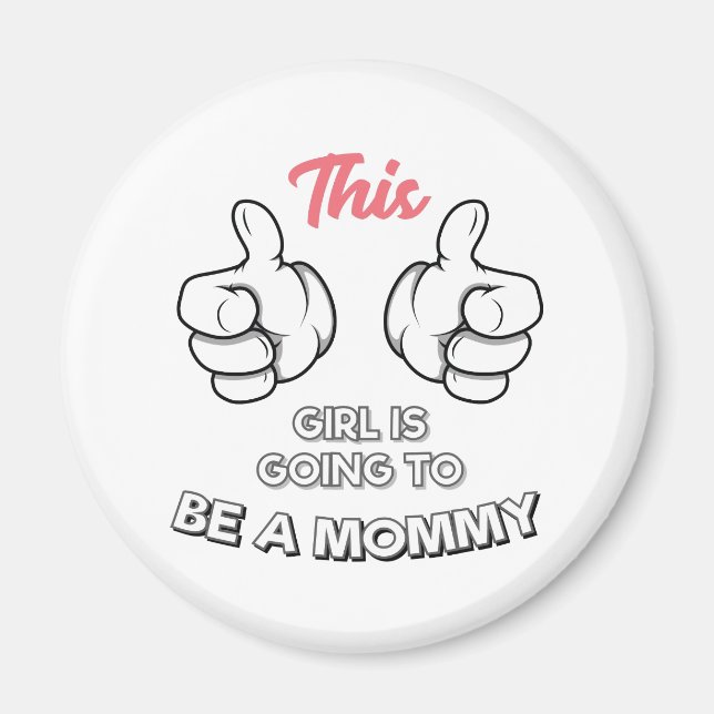 Mama, dieses Mädchen wird eine Mami sein Magnet (Vorne)