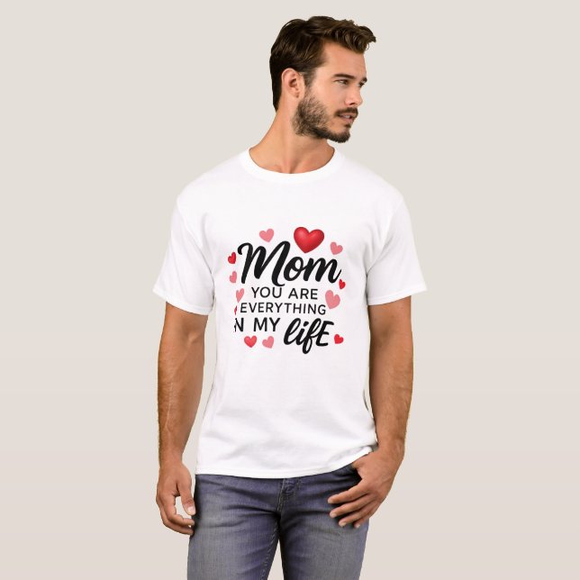 "Mama, du bist alles" T-Shirt (Vorne ganz)