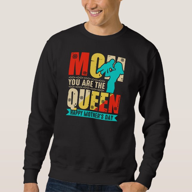 Mama, du bist die Königin Sweatshirt (Vorderseite)