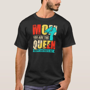 Mama, du bist die Königin T-Shirt