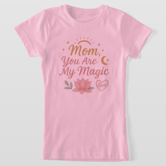 Mama, du bist mein magischer" T - Shirt (Ablage )