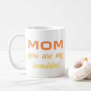 Mama, du bist mein Sonnenschein Kaffeetasse