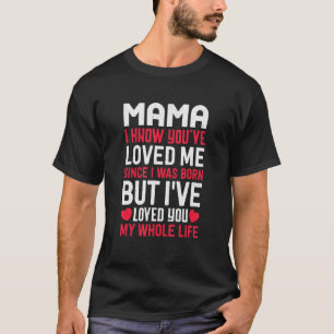 Mama, du hast mich geliebt, seit ich Geboren Oma G T-Shirt