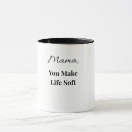 Mama, du machst das Leben weich Tasse | Herzliche