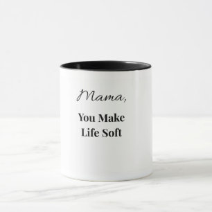 Mama, du machst das Leben weich Tasse Herzliche