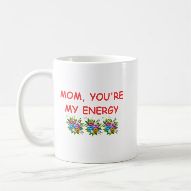 Mama, du meine Energie Kaffeetasse (Links)