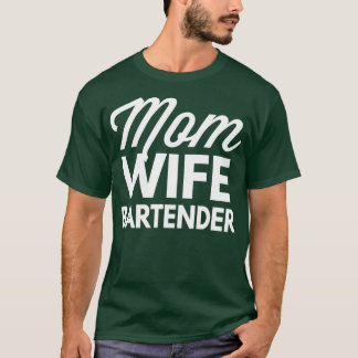 Mama Ehefrau Barkeeper T-Shirt